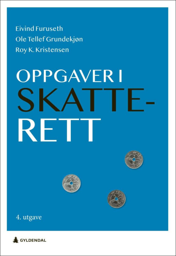 Oppgaver i skatterett av Eivind Furuseth, Ole Tellef Grundekjøn, Roy Kristensen