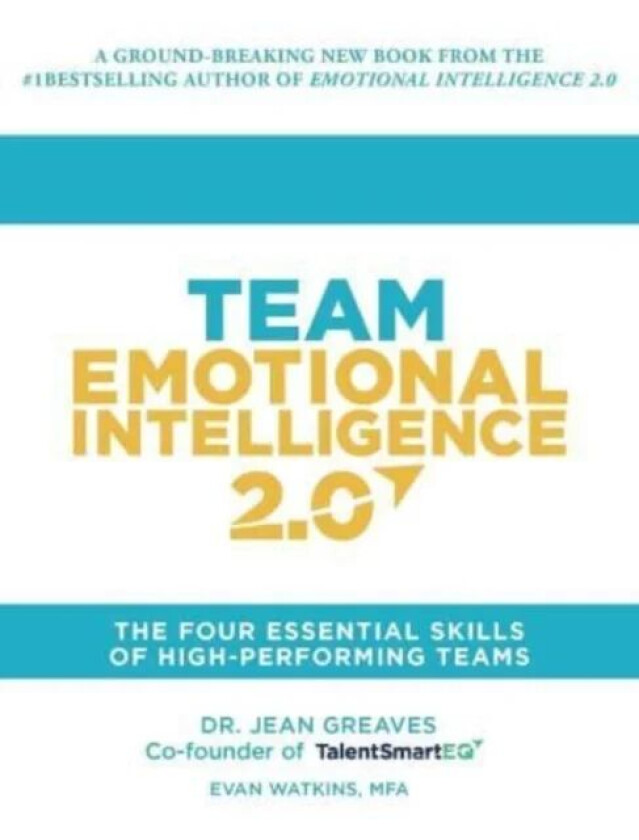 Team Emotional Intelligence 2.0 av Dr. Jean Greaves, Evan Watkins, Watkins Evan