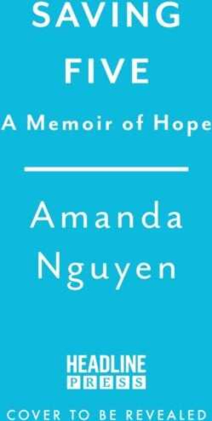 Saving Five A Memoir of Hope