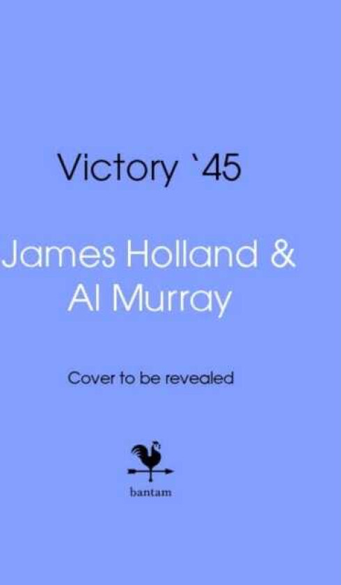 Victory '45 When the War Was Won