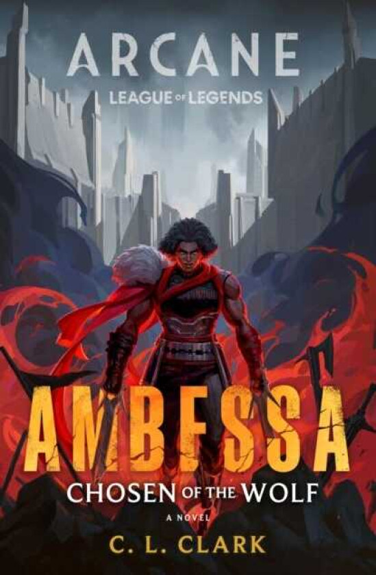 Ambessa: Chosen of the Wolf A League of Legends: Arcane Novel
