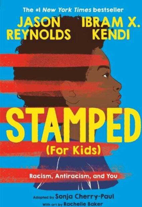 Stamped (For Kids) Racism, Antiracism, and You