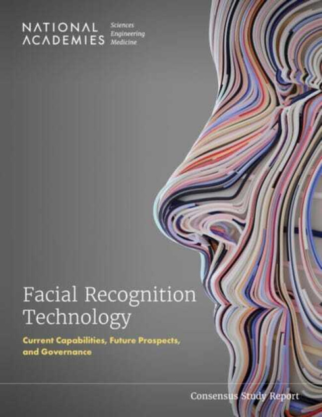 Facial Recognition Technology Current Capabilities, Future Prospects, and Governance