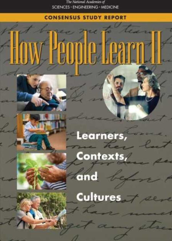 How People Learn II Learners, Contexts, and Cultures