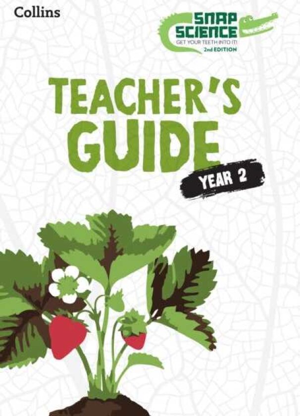 Snap Science Teacher’s Guide Year 2
