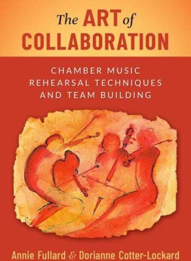 The Art of Collaboration Chamber Music Rehearsal Techniques and Team Building