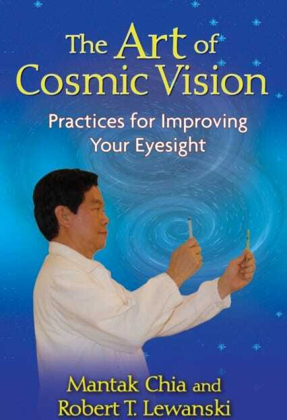 The Art of Cosmic Vision Practices for Improving Your Eyesight
