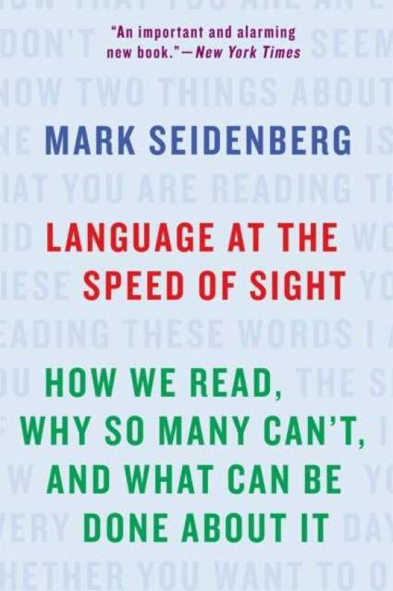 Language at the Speed of Sight How We Read, Why So Many Can't, and What Can Be Done About It