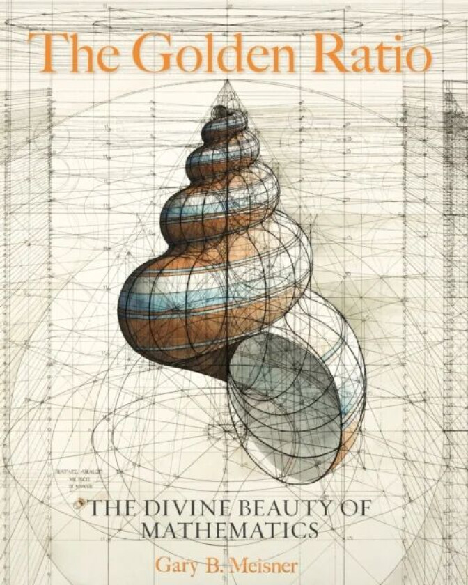 The Golden Ratio av Gary B. Meisner
