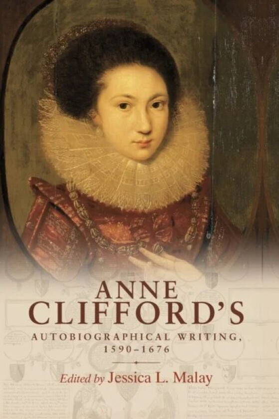 Anne Clifford's Autobiographical Writing, 1590¿1676