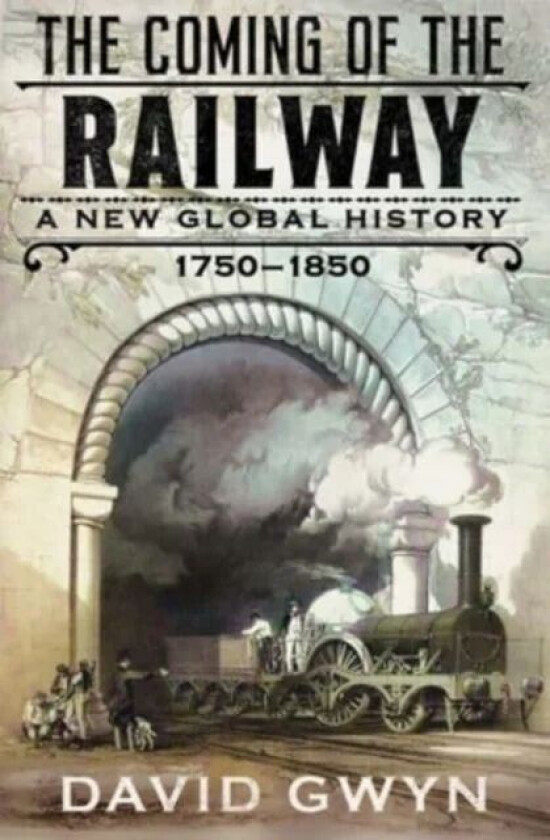 The Coming of the Railway av David Gwyn