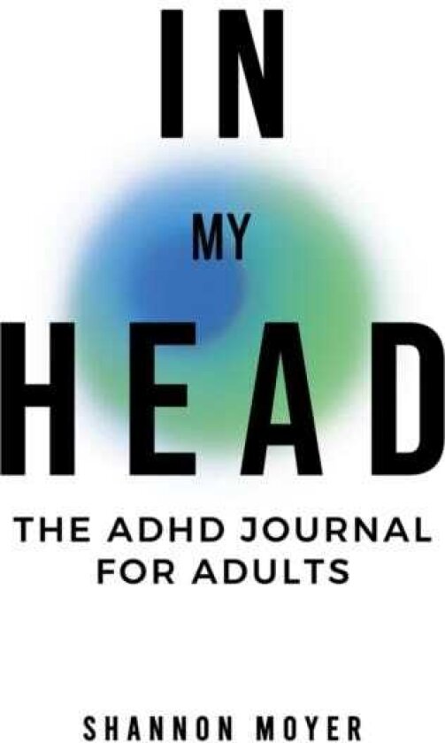 In My Head The ADHD Journal for Adults