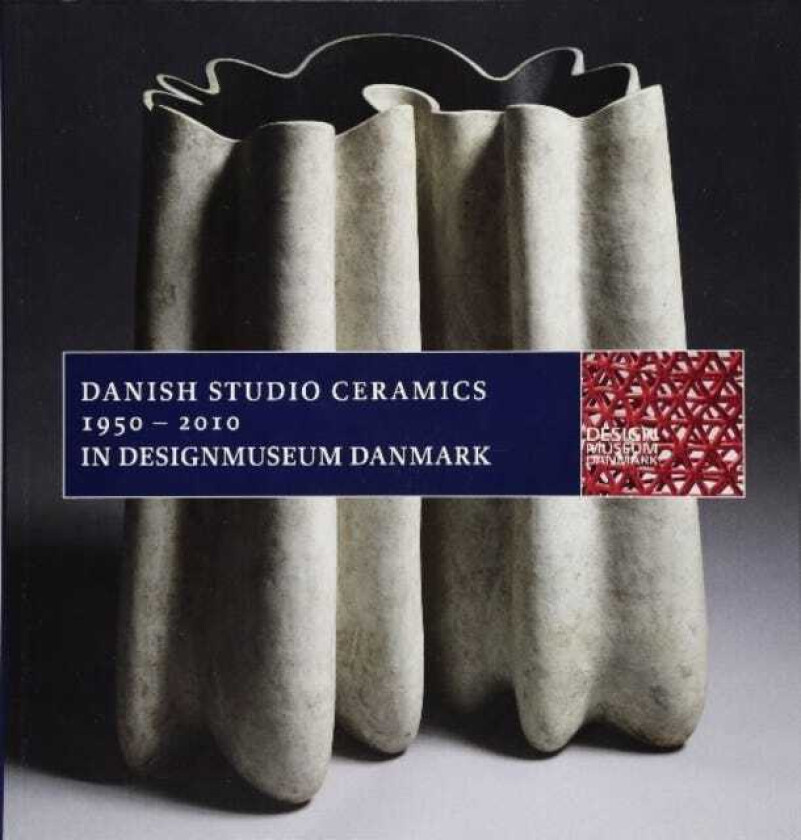 Danish Studio Ceramics 1950 2010