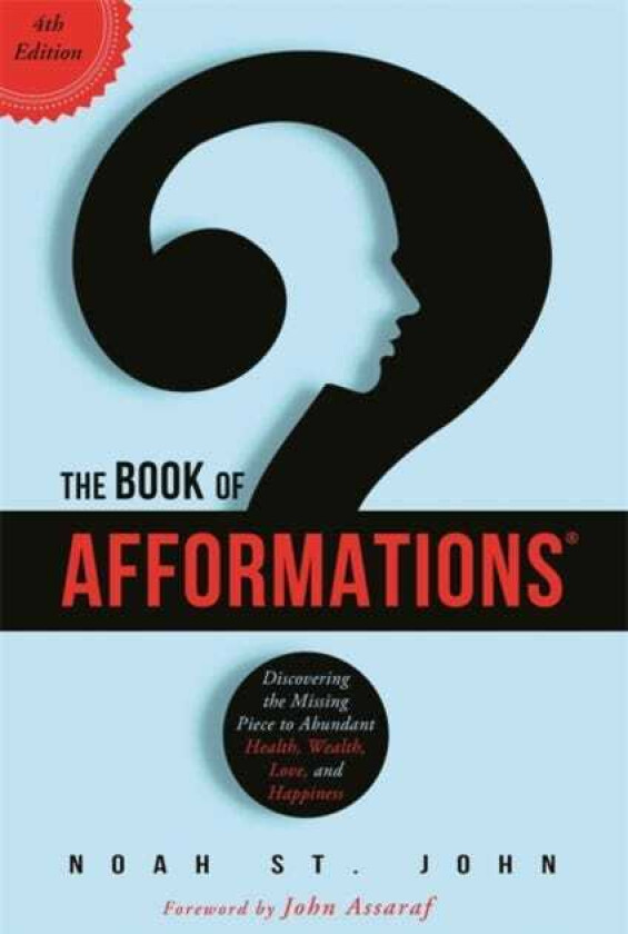 The Book of Afformations® Discovering the Missing Piece to Abundant Health, Wealth, Love and Happiness