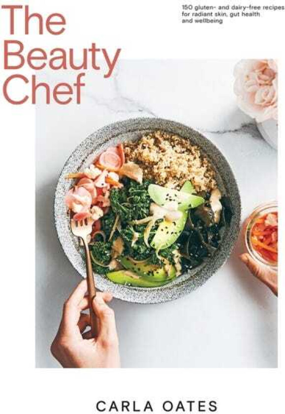 The Beauty Chef 150 Gluten and DairyFree Recipes for Radiant Skin, Gut Health and Wellbeing