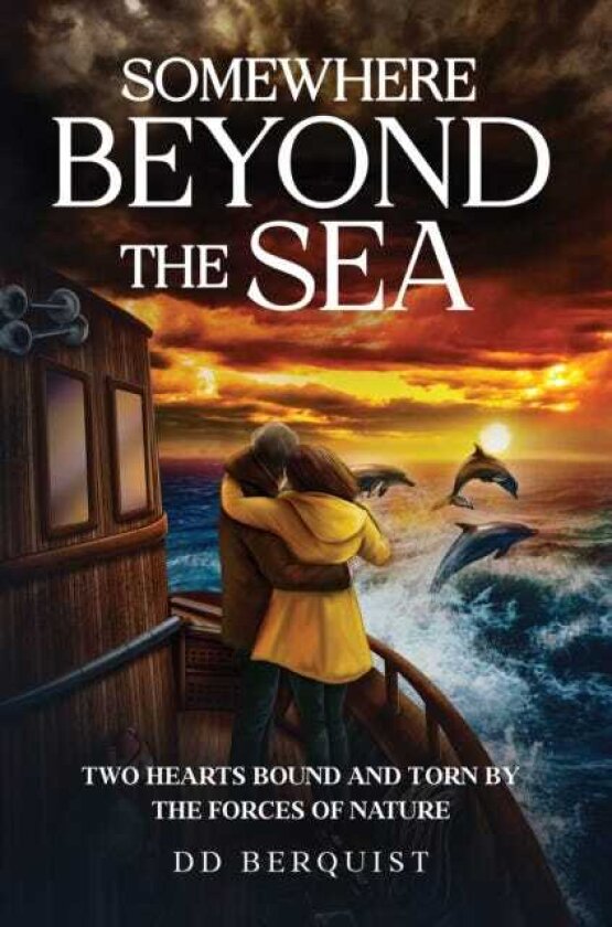 Somewhere Beyond the Sea Two Hearts Bound and Torn by the Forces of Nature