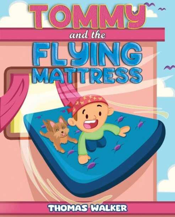 Tommy and the Flying Mattress