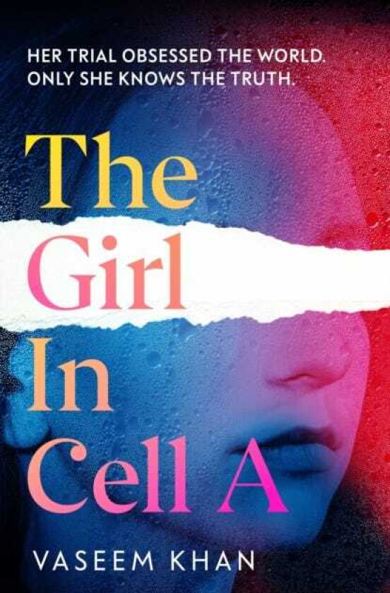 The Girl In Cell A A tense and gripping suspense novel guaranteed to surprise and thrill, for fans of Show Trial