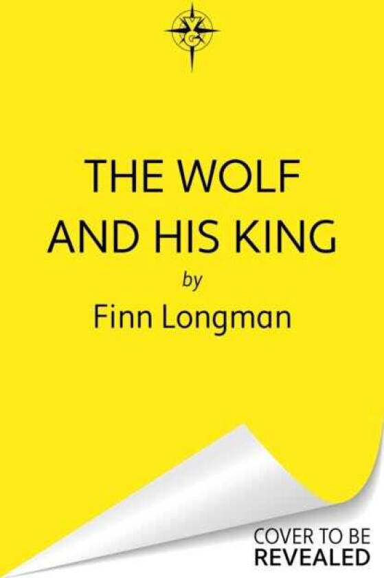 The Wolf and His King A spellbinding queer fantasy retelling of the quintessential medieval werewolf romance