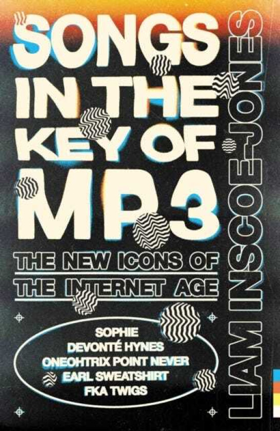 Songs In The Key of MP3 The New Icons of the Internet Age