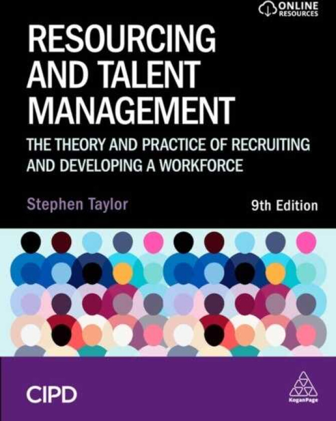 Resourcing and Talent Management The Theory and Practice of Recruiting and Developing a Workforce