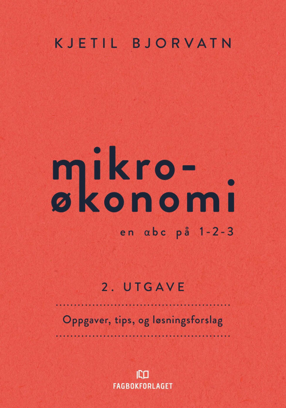 Mikroøkonomi ABC på 123. Oppgaver og løsningsforslag