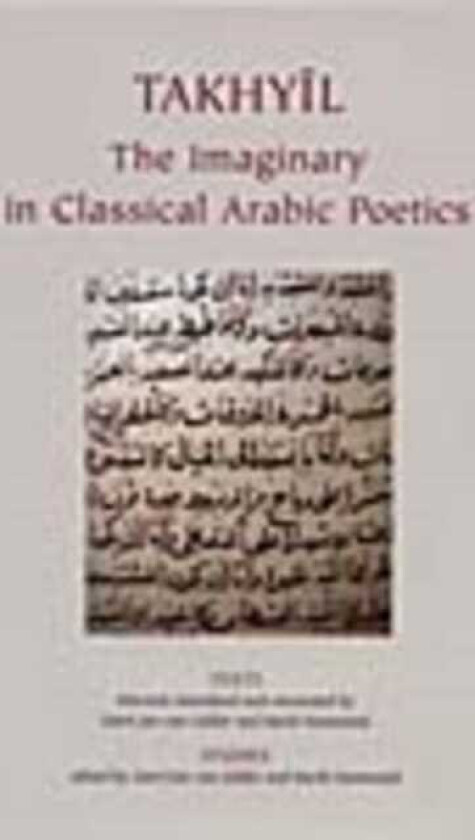 Takhyil The Imaginary in Classical Arabic Poetics
