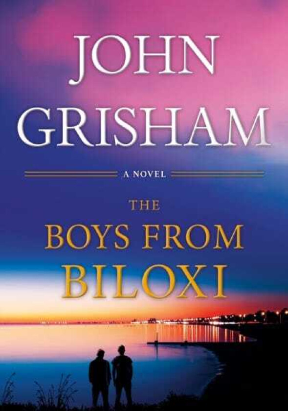 The Boys from Biloxi  A Legal Thriller