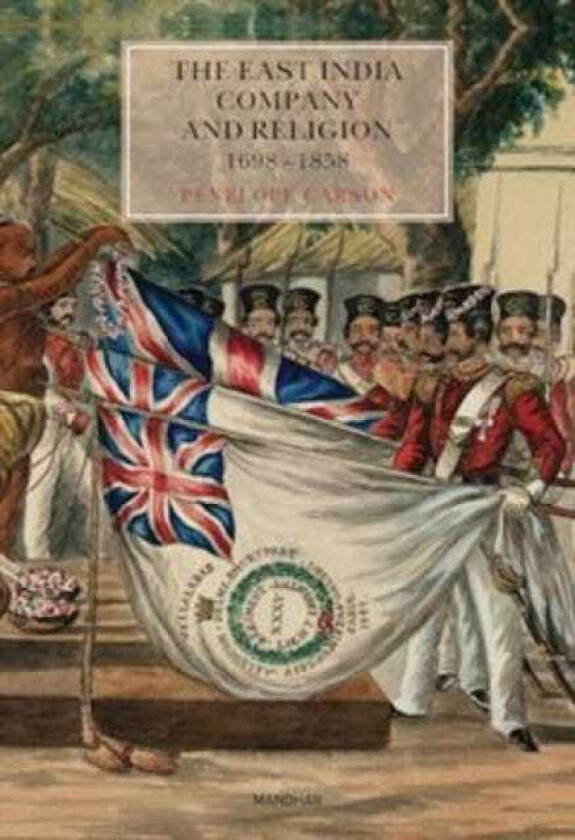 The East India Company and Religion 16981858