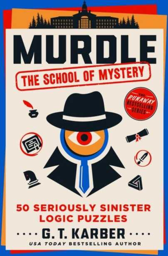 Murdle: The School of Mystery 50 Seriously Sinister Logic Puzzles