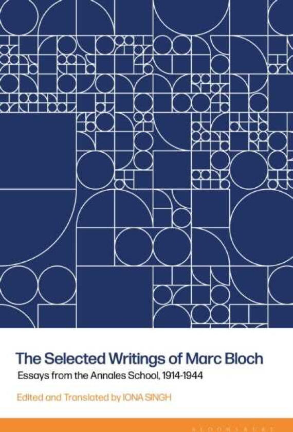 The Selected Writings of Marc Bloch Essays from the Annales School, 19141944