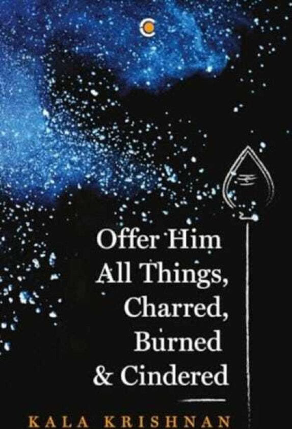 Offer Him All Things, Charred, Burned & Cindered