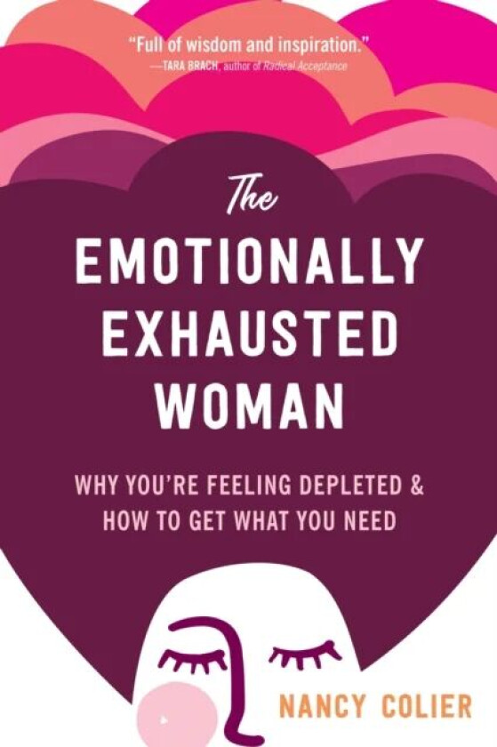 The Emotionally Exhausted Woman av Nancy Colier