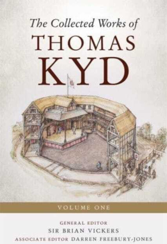 The Collected Works of Thomas Kyd Volume One