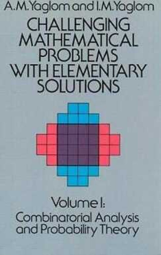 Challenging Mathematical Problems with Elementary Solutions,