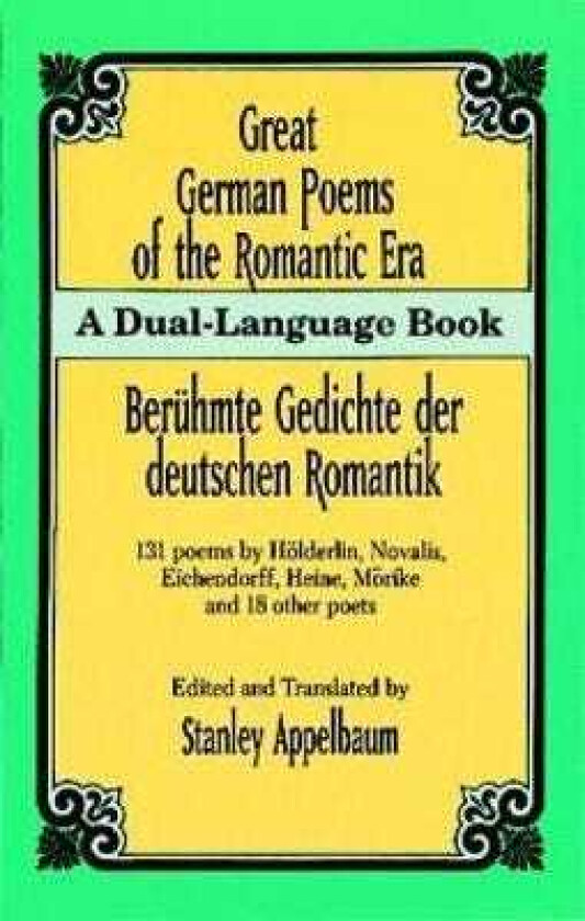 Great German Poems of the Romantic Era Beruhmte Gedichte der Deutschen Romantik