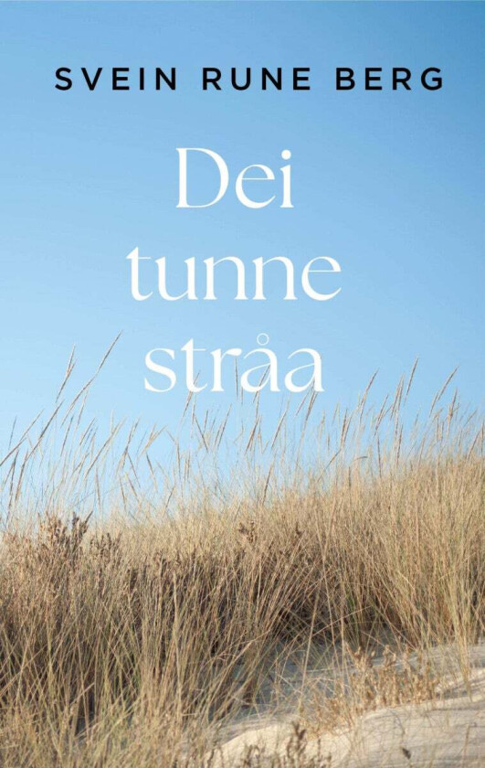 Dei tunne stråa av Svein Rune Berg