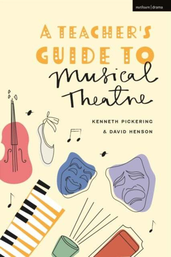 A Teacher¿s Guide to Musical Theatre av Professor Kenneth Pickering, Professor David Henson