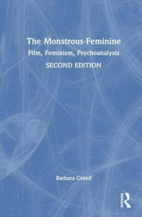 The Monstrous-Feminine av Barbara (University of Melbourne) Creed