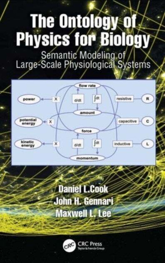 The Ontology of Physics for Biology av Daniel L. (University of Washington Washington USA) Cook, John H. (University of Washington Washington USA) Gen