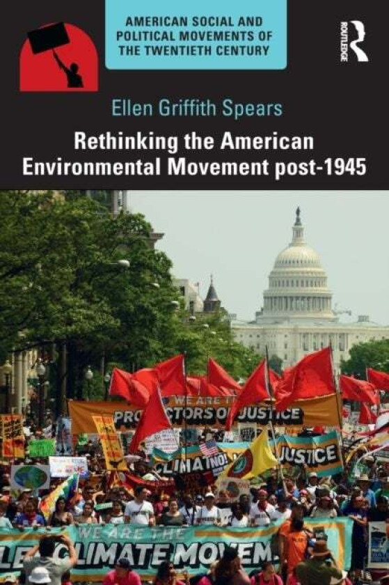 Rethinking the American Environmental Movement post-1945 av Ellen Spears