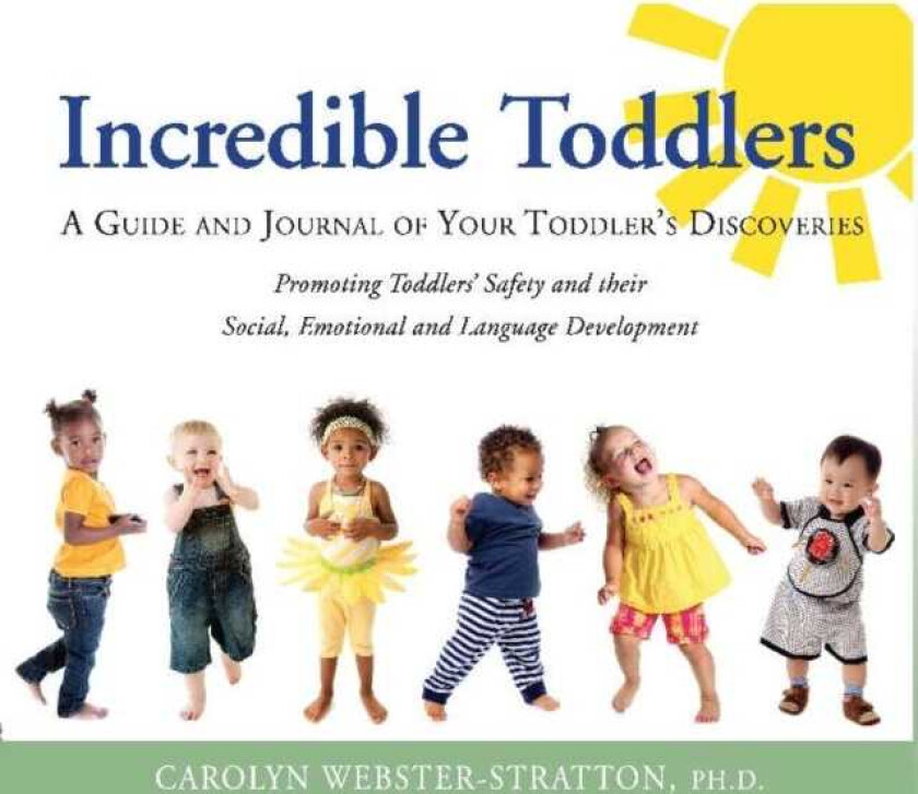 Incredible Toddlers A Guide and Journal of Your Toddlers Discoveries