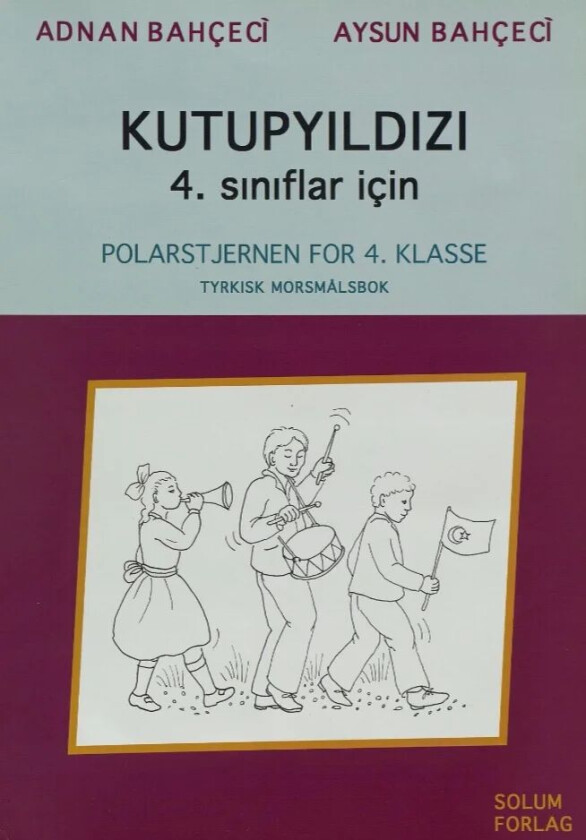 Kutupyildizi 4. siniflar icin = Polarstjernen for 4. klasse av Adnan Bahceci, Aysun Bahceci
