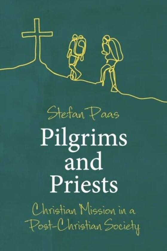 Pilgrims and Priests av Stefan Paas