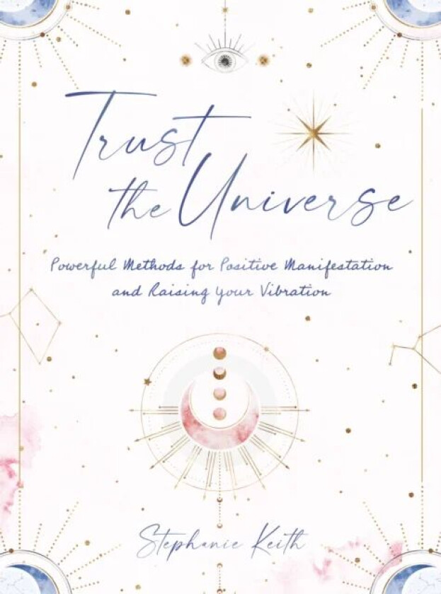 Trust the Universe av Stephanie Keith