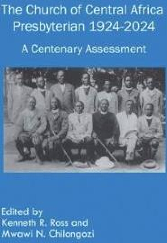 The Church of Central Africa Presbyterian 1924-2024