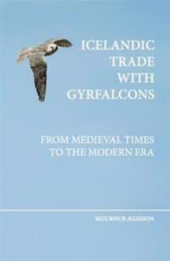 Icelandic Trade with Gyrfalcons: From Medieval Times to the Modern Era