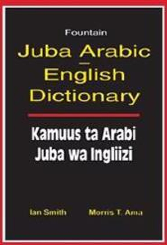Juba Arabic English Dictionary/Kamuus Ta Arabi Juba Wa Ingliizi