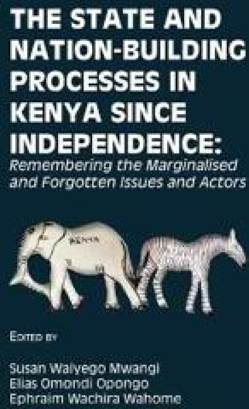The State and Nation-Building Processes in Kenya since Independence