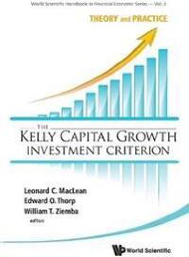 Kelly Capital Growth Investment Criterion, The: Theory And Practice